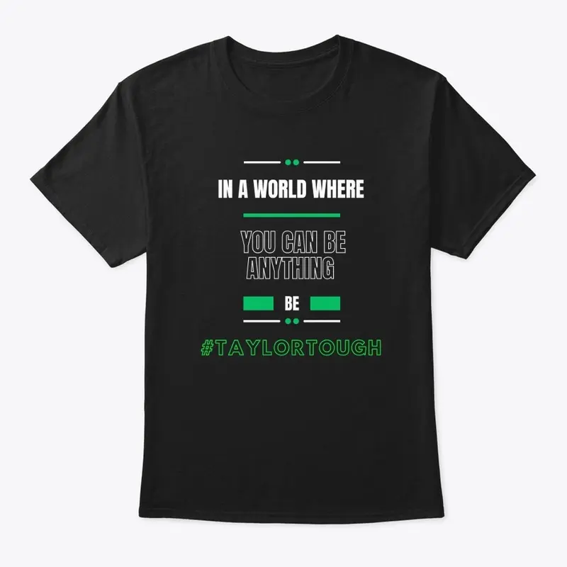 Choose to be #TaylorTough