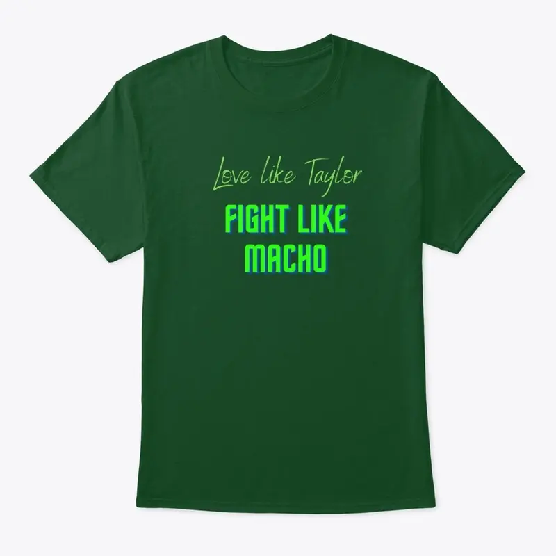 Love Like Taylor, Fight like Macho